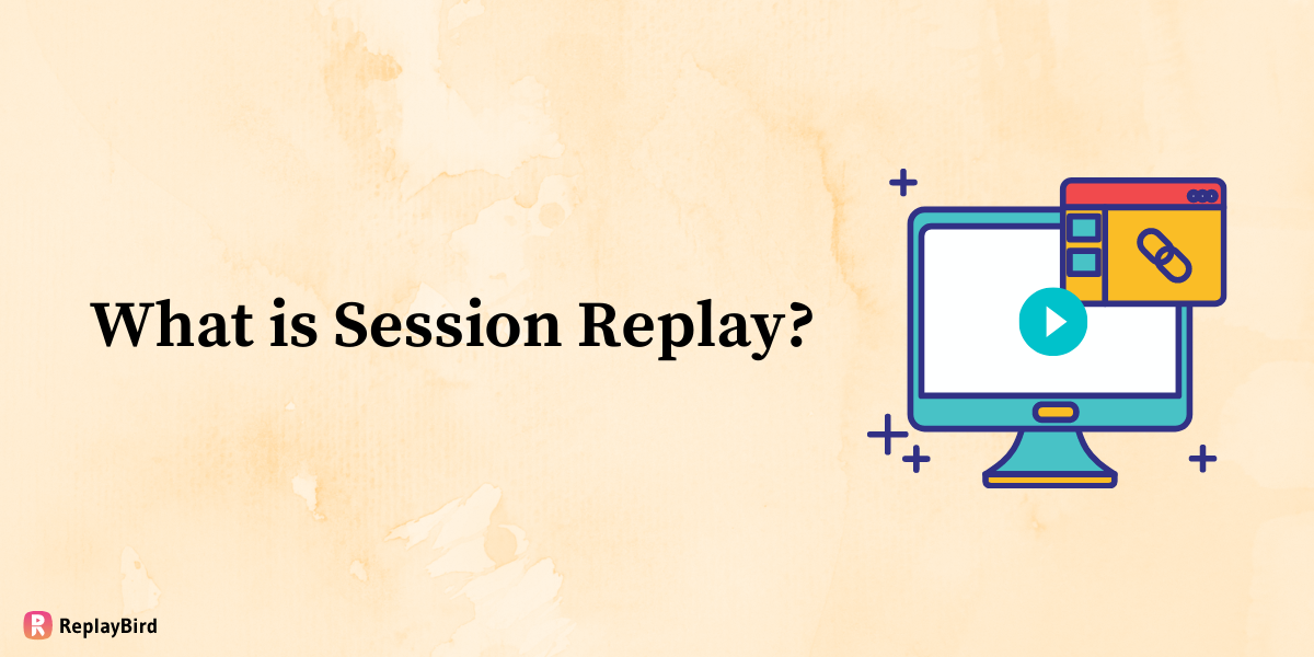 what-is-session-replay-how-does-session-replay-capture-user-behavior