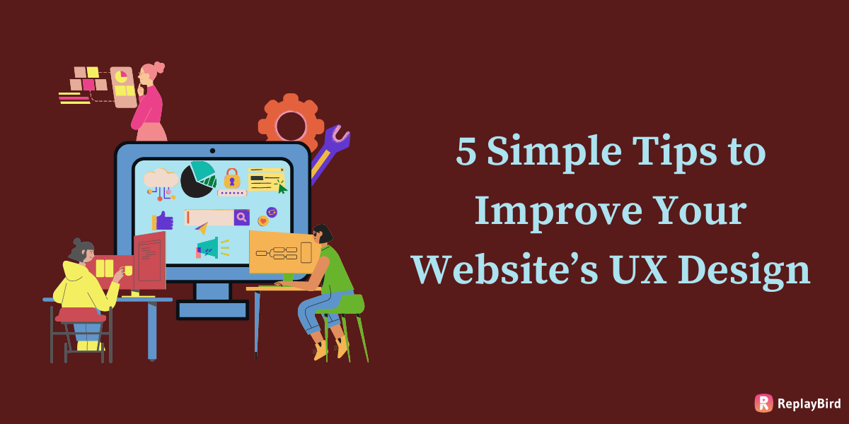5 Simple Tips to Improve Your Website’s UX Design