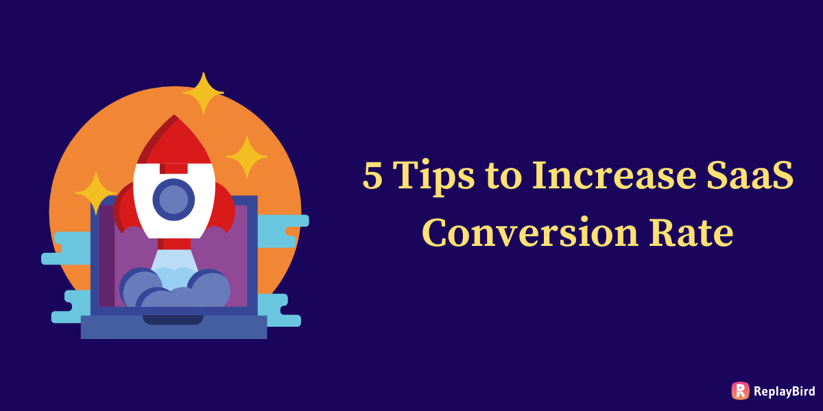 5 Tips to Increase SaaS Conversion Rate