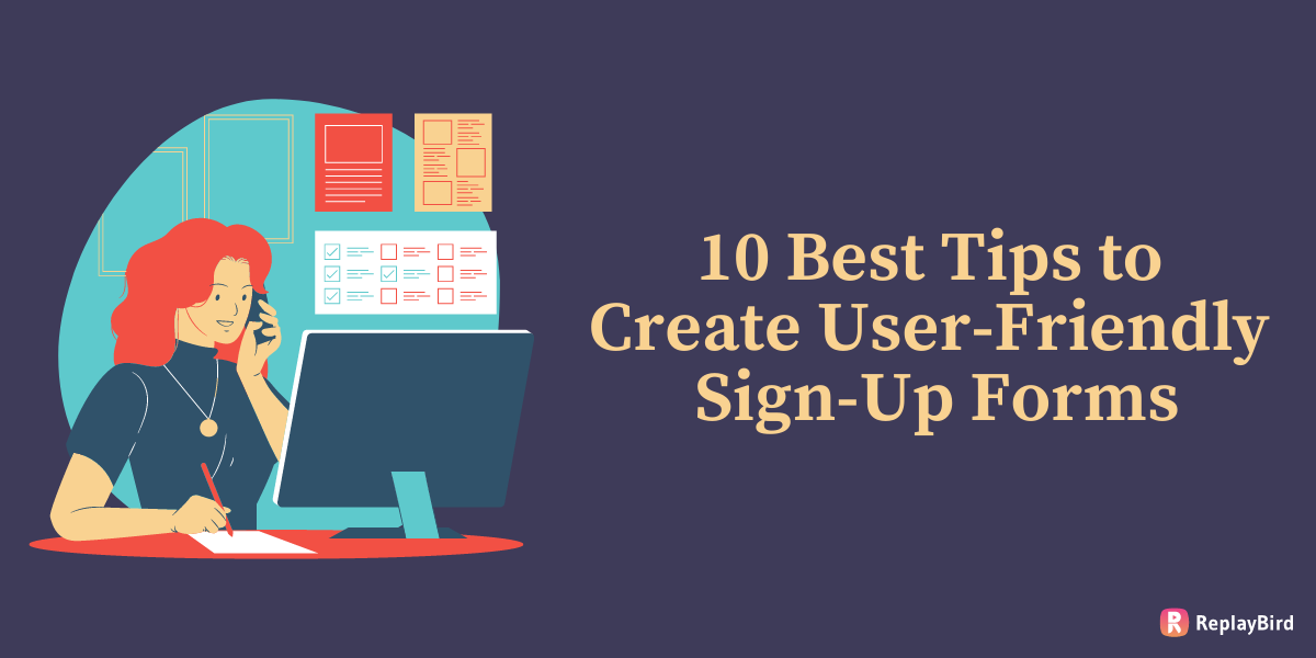 10 Best Tips to Create User-Friendly Sign-Up Forms