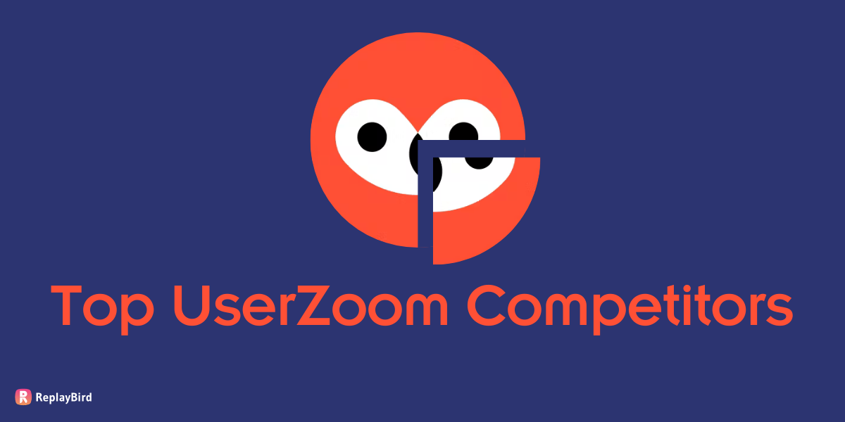 10 Top UserZoom Competitors and Alternatives